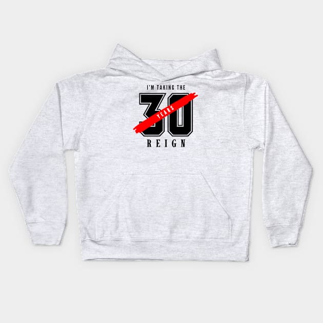 I'm taking the reigns 30 years NF Hope Kids Hoodie by Lottz_Design 